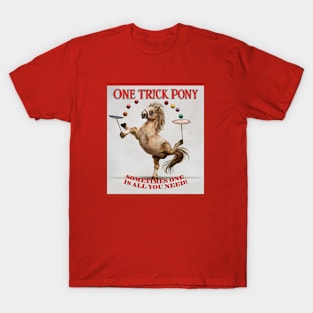 One Trick Pony T-Shirt